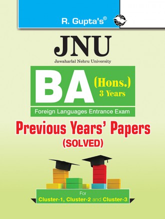 RGupta Ramesh JNU: BA (Hons.) Foreign Languages Entrance Examination (Cluster-1, 2 & 3) Previous Years Papers (Solved) English Medium